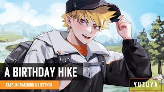 A Birthday Hike  Katsuki Bakugou x Listener Birthday Special [upl. by Athallia]