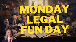 Monday Legal Fun Day [upl. by Nemzzaj737]