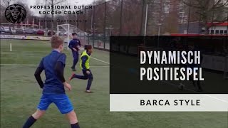 DYNAMISCH POSITIESPEL  BARCA STYLE [upl. by Anthea]