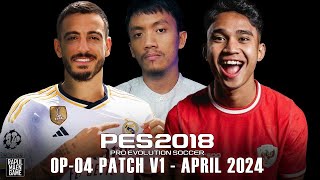 PES 2018 OFFICIAL UPDATE APRIL 2024  OP04 PATCH V1  PES 2018 PC GAMEPLAY [upl. by Robaina852]