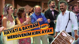 MUHTEŞEM HALAY Davulcu Hayati Patis Bayram Merdivenim Kırk Ayak PART 2 [upl. by Conover957]