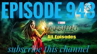 yakshini episode 943  today NEW real episode yakshini  Darawana Roop yakshini 943 [upl. by Hyo]