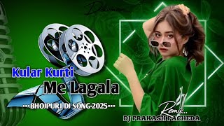 Bhojpuri Nagpuri Dj Remix  Kular Kurti Me Lagala  insta Trending Dj Song  Dj Prakash Pacheda [upl. by Rosa975]