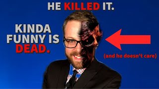 Kinda Funny is dead [upl. by Eelrak196]