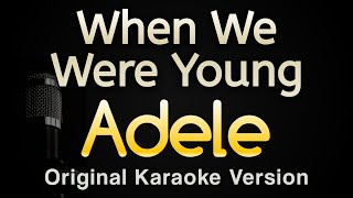 When We Were Young  Adele Karaoke Songs With Lyrics  Original Key [upl. by Erastatus]