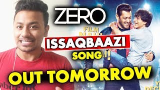 ZERO UPDATE  ISSAQBAAZI SONG Out Tomorrow  Shahrukh Khan Salman Khan [upl. by Belicia208]