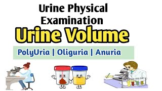 Urine Analysis Polyuria Oliguria and Anuria  Urine physical examination [upl. by Belding]