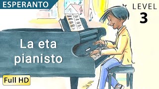 La eta pianisto Learn Esperanto with subtitles  Story for Children and Adults quotBookBoxcomquot [upl. by Nason921]