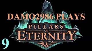 Lets Play Pillars of Eternity  Part 9 [upl. by Noryb964]