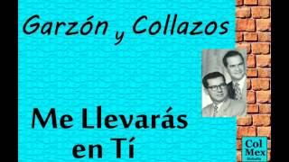 Garzón y Collazos Me Llevarás en Tí [upl. by Thier]