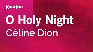 O Holy Night  Céline Dion  Karaoke Version  KaraFun [upl. by Nerraf]