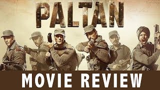 Paltan Movie Review  Jackie Shroff  Arjun Rampal  Sonu Sood [upl. by Jollanta]