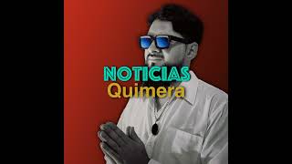 Noticias Quimera  04072024  Temporada 4 Episodio 95 [upl. by Supmart]