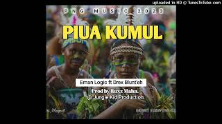 PNG Music 2023 Song Title PIUA KUMUL Artist Eman Logic ft Drex Blunteh Produced by Ruxz Ma [upl. by Brockwell852]