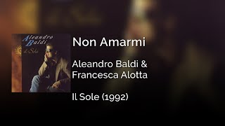 Aleandro Baldi amp Francesca Alotta  Non Amarmi  Letra Italiano  Español [upl. by Annice]