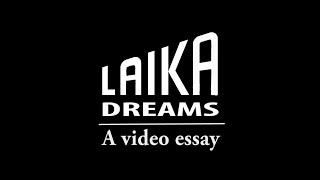 LAIKA Dreams  A Video essay Tribute [upl. by Soirtimid555]