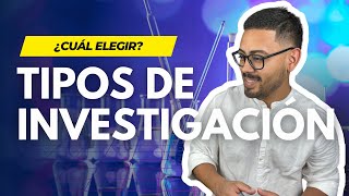 TE ENSEÑO que Tipo de Investigación ELEGIR para TU TESIS [upl. by Nolubez]