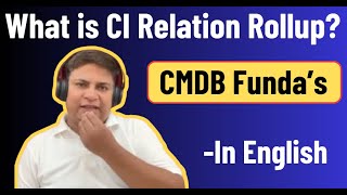 What are ServiceNow CI Relation Rollups CMDB  CMDB CI Relation Rollup [upl. by Cianca]