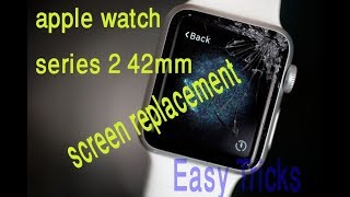 apple watch series 2 42mm screen replacement  Easy Tricks [upl. by Fernandes934]