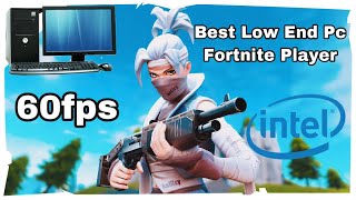 The Best low end pc Fortnite player [upl. by Geralda]