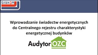 Wprowadzanie świadectw energetycznych do Centralnego rejestru charakterystyki energetycznej budynków [upl. by Zzahc]