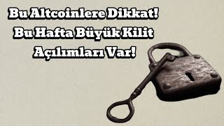 Bu Altcoinlere Dikkat Bu Hafta Büyük Kilit Açılımları Var  Kripto Haber [upl. by Hinze]