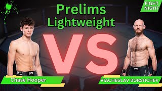 Chase Hooper VS Viacheslav Borshchev  Prelims  Lightweight  UFC Fight Night  12 May 2024 [upl. by Stevenson]