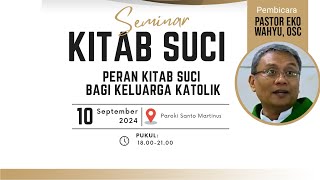 Seminar Kitab Suci  Peran Kitab Suci Bagi Keluarga Katolik Pembicara  Pastor Eko Wahyu OSC [upl. by Sllew573]