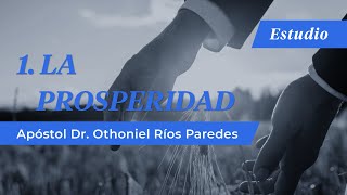 Prosperidad  Apóstol Dr Othoniel Ríos Paredes [upl. by Kolnick]