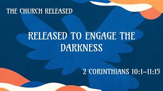 “The Church Released A Study in II Corinthians – Released to Engage the Darkness” by Pstr Joel Kolb [upl. by Takashi]