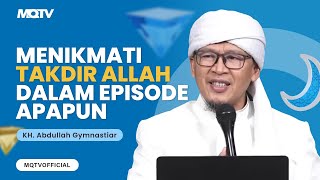 MENIKMATI TAKDIR ALLAH DALAM EPISODE APAPUN  KAJIAN AAGYM [upl. by Vitus]