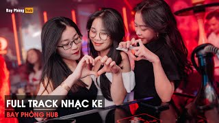 NONSTOP VINAHOUSE BAY PHÒNG 2024  FULL TRACK NHẠC KE  SIÊU PHẨM NGƯỜI CHƠI HỆ GÕ [upl. by Rutan]