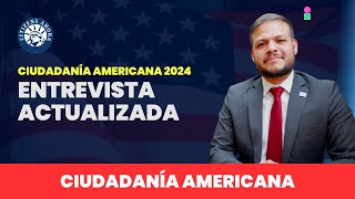 Entrevista actualizada 2024  Ciudadanía americana [upl. by Ghiselin]