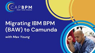 Migrating IBM BPM BAW to Camunda [upl. by Mel209]