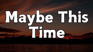 Sarah Geronimo Cover  Maybe This Time Lyrics [upl. by Roddy391]