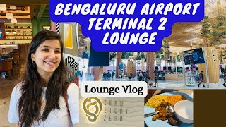 Bengaluru Airport Terminal 2 Lounge  Zero Eight Zero Lounge Dining Experience 🍔🛫 [upl. by Valer]