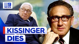 Henry Kissinger dies age 100  9 News Australia [upl. by Aivin]