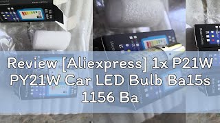 Review Aliexpress 1x P21W PY21W Car LED Bulb Ba15s 1156 Bau15s T20 WY21W W21W 7443 High Power LED [upl. by Ffoeg]