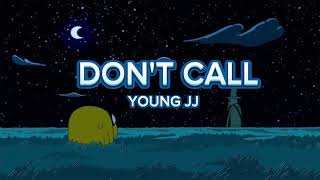 Young JJ  Dont Call  Official Lyrics Video [upl. by Fanechka]