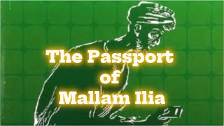 The Passport of Mallam Ilia [upl. by Worthington262]