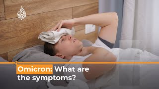 COVID variant Omicron What are the main symptoms  Al Jazeera Newsfeed [upl. by Nylinnej]