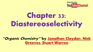 Chapter 33 of Clayden Diastereoselectivity Selected examples for NETGATEJAM [upl. by Eceinart]