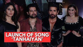 UNCUT  Aftab Shivdasani Kavita Tripathi Mannara Chopra amp Others The Launch Of Song ‘ Tanhaiyan’ [upl. by Ngo]