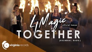 4Magic  Together Vecherai Rado Official Teaser [upl. by Wilhide]