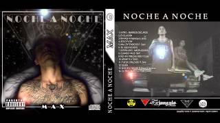 13 Max  Noche a Noche Ft Dtoke amp Nichelon [upl. by Mis953]