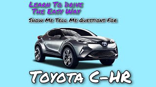 ‘Show me Tell me’ questions for the Toyota CHR [upl. by Idnew]