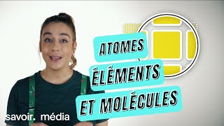 Atomes éléments et molécules  Condensé de science [upl. by Vareck88]