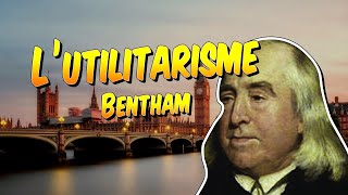 Philosophie  Jeremy Bentham et lutilitarisme [upl. by Rednasela]