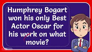 Humphrey Bogart won his only Best Actor Oscar for his work on what movie [upl. by Olson]