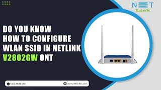 HOW TO CONFIGURE WLAN SSID IN NETLINK V2802GW ONT 142 [upl. by Georgi]